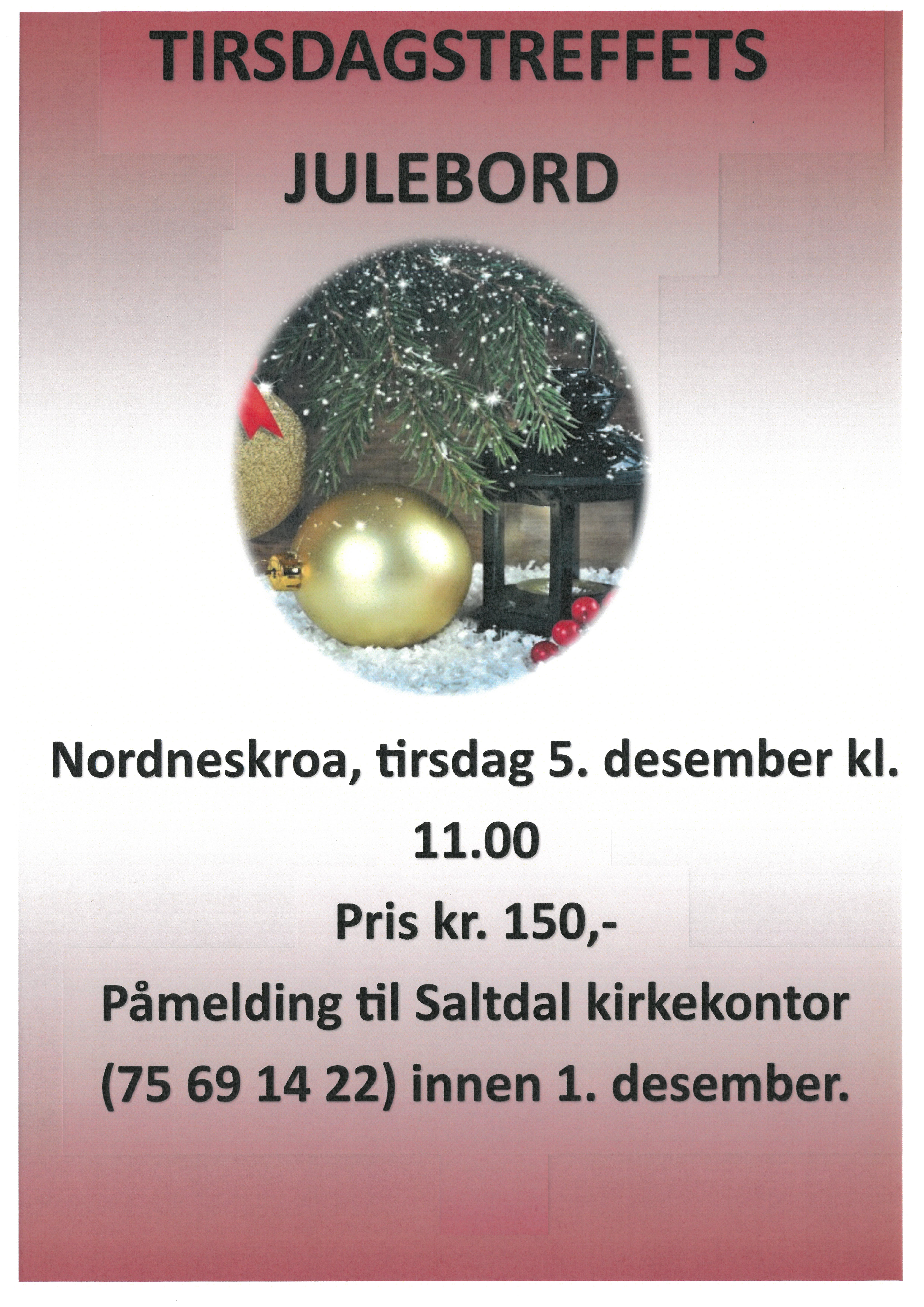 Plakat: Tirsdagstreffets julebord. Nordneskroa 5. desember kl. 11.00. Pris kr. 150,-. Påmelding til Saltdal kirkekontor innen 1. desember.